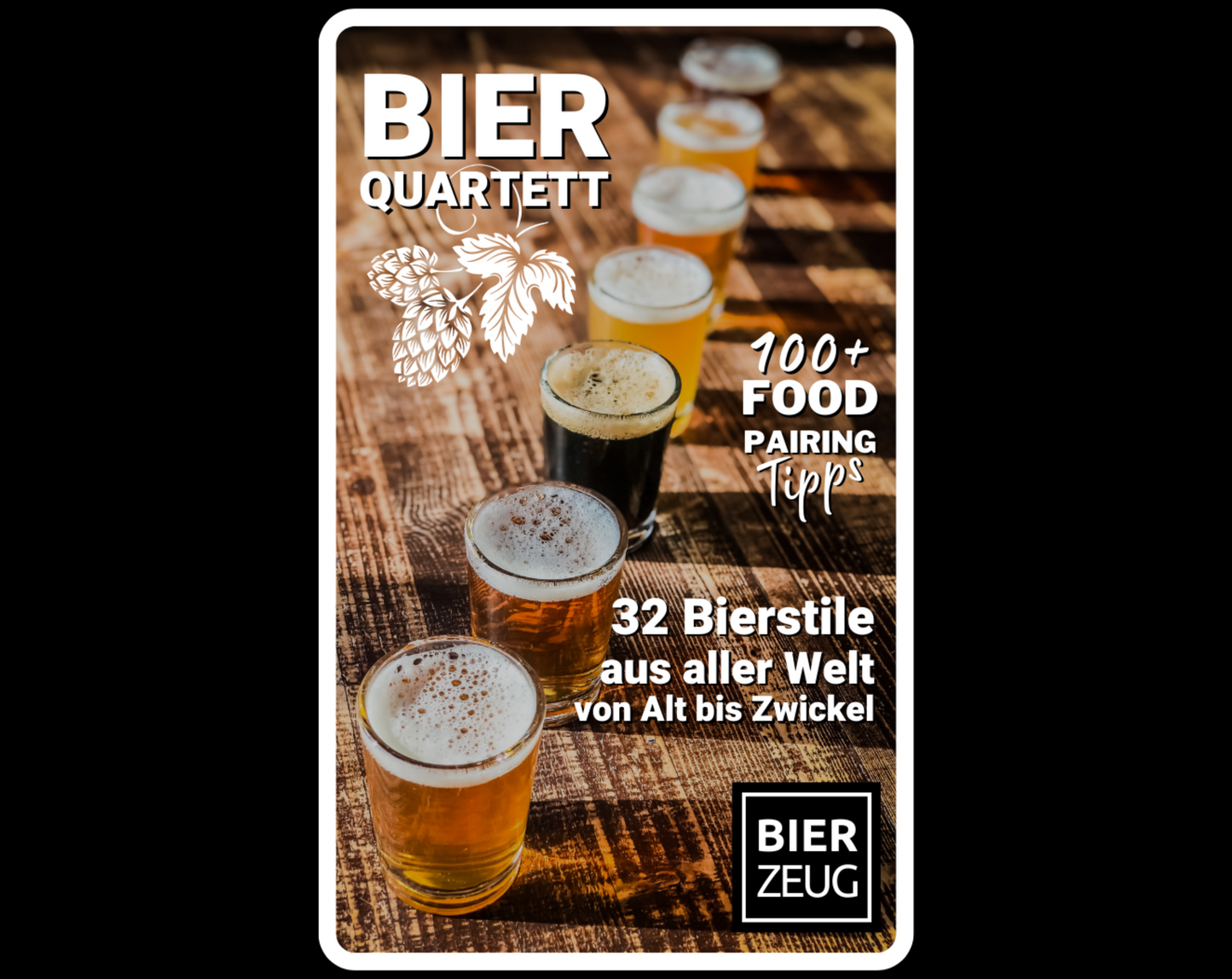 The beer quartet - 32 beer styles from all over the world from old to wit - 100+ food pairing tips - The classic card game for beer lovers