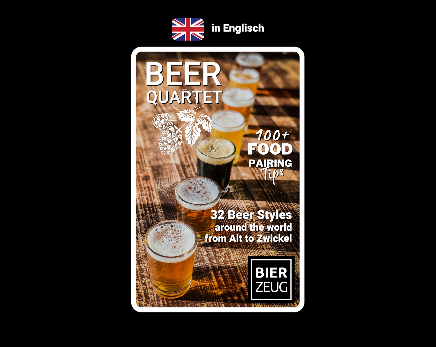 BEER QUARTET | The ultimate beer learning game | 32 beer styles from around the world from Alt to Zwickel | 100+ Food Pairing Tips | 2-4 players