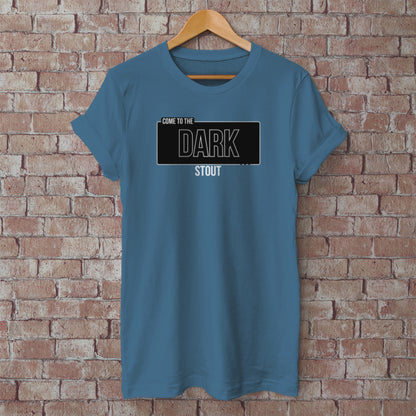 Come to the Dark STOUT T-Shirt – Humorvolles Bier-Shirt für Stout-Fans & Craftbier-Nerds - 100% Baumwolle